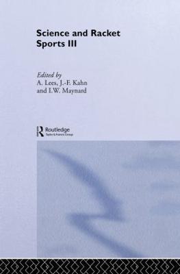 Science and Racket Sports III: The Proceedings of the Eighth International Table Tennis Federation Sports Science Congress and The Third World Congress of Science and Racket Sports - cover