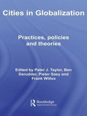 Cities in Globalization: Practices, Policies and Theories - cover