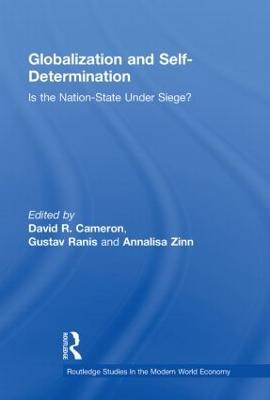 Globalization and Self-Determination: Is the Nation-State Under Siege? - David R. Cameron,Gustav Ranis,Annalisa Zinn - cover