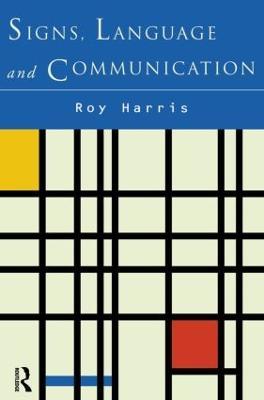 Signs, Language and Communication - Professor Roy Harris,Roy Harris - cover