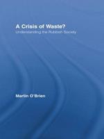 A Crisis of Waste?: Understanding the Rubbish Society