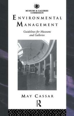 Environmental Management: Guidelines for Museums and Galleries - May Cassar - cover