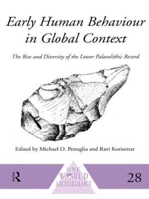 Early Human Behaviour in Global Context: The Rise and Diversity of the Lower Palaeolithic Record - cover