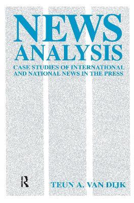 News Analysis: Case Studies of international and National News in the Press - Teun A. van Dijk - cover