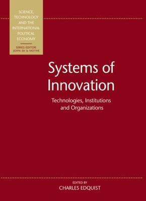 Systems of Innovation: Technologies, Institutions and Organizations - cover