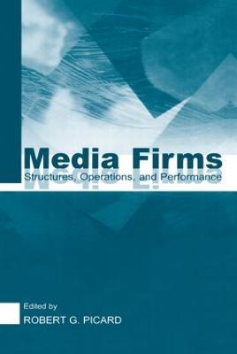 Media Firms: Structures, Operations, and Performance - cover