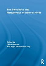 The Semantics and Metaphysics of Natural Kinds