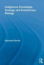 Indigenous Knowledge, Ecology, and Evolutionary Biology