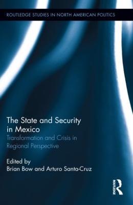 The State and Security in Mexico: Transformation and Crisis in Regional Perspective - cover