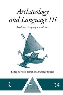Archaeology and Language III: Artefacts, Languages and Texts - cover