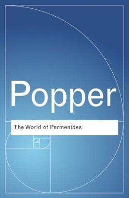 The World of Parmenides: Essays on the Presocratic Enlightenment - Karl Popper - cover