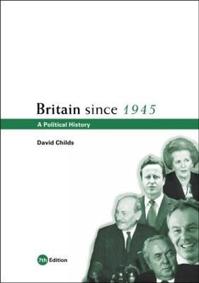 Britain since 1945: A Political History - David Childs - cover