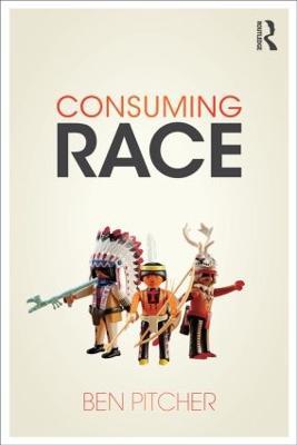 Consuming Race - Ben Pitcher - cover