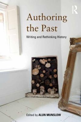 Authoring the Past: Writing and Rethinking History - cover