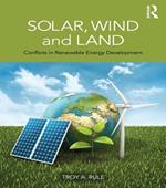 Solar, Wind and Land: Conflicts in Renewable Energy Development