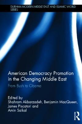 American Democracy Promotion in the Changing Middle East: From Bush to Obama - cover