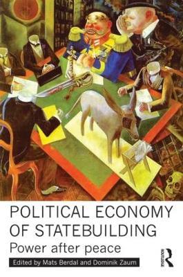 Political Economy of Statebuilding: Power after peace - cover
