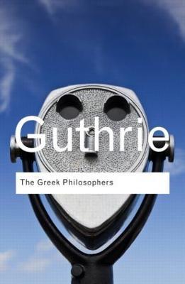 The Greek Philosophers: from Thales to Aristotle - W. K. C. Guthrie - cover