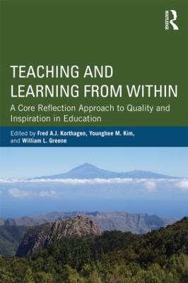 Teaching and Learning from Within: A Core Reflection Approach to Quality and Inspiration in Education - cover