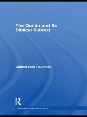 The Qur'an and its Biblical Subtext - Gabriel Said Reynolds - cover