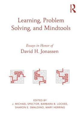 Learning, Problem Solving, and Mindtools: Essays in Honor of David H. Jonassen - cover