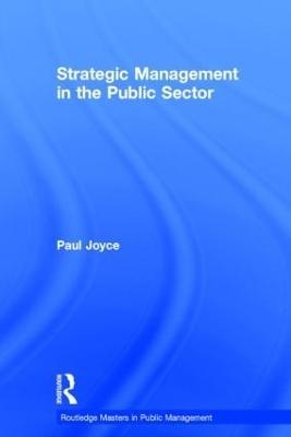 Strategic Management in the Public Sector - Paul Joyce - cover