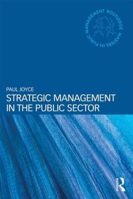 Strategic Management in the Public Sector - Paul Joyce - cover