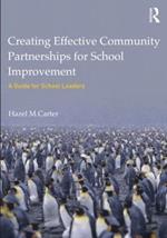Creating Effective Community Partnerships for School Improvement: A Guide for School Leaders