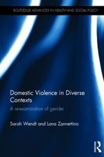 Domestic Violence in Diverse Contexts: A Re-examination of Gender