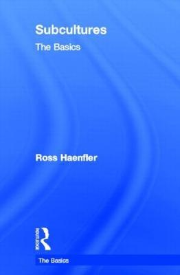 Subcultures: The Basics: The Basics - Ross Haenfler - cover