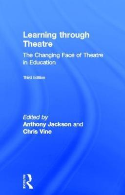 Learning Through Theatre: The Changing Face of Theatre in Education - cover