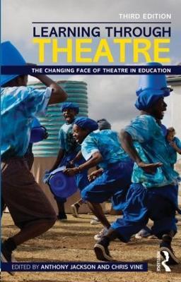 Learning Through Theatre: The Changing Face of Theatre in Education - cover