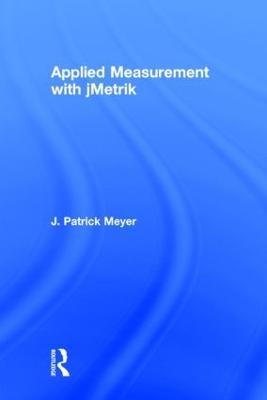 Applied Measurement with jMetrik - J. Patrick Meyer - cover