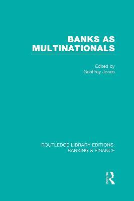 Banks as Multinationals (RLE Banking & Finance) - cover
