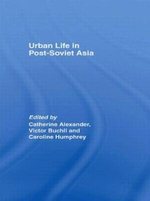 Urban Life in Post-Soviet Asia - cover
