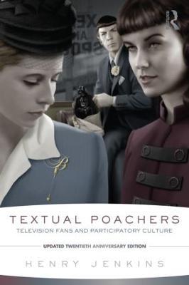 Textual Poachers: Television Fans and Participatory Culture - Henry Jenkins - cover