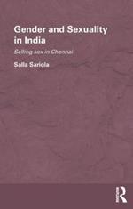 Gender and Sexuality in India: Selling Sex in Chennai