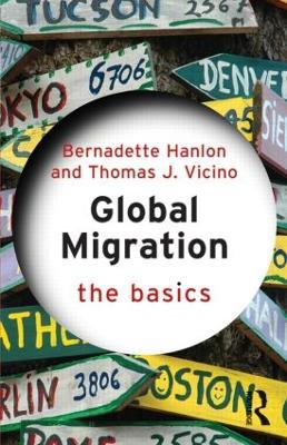 Global Migration: The Basics - Bernadette Hanlon,Thomas Vicino - cover