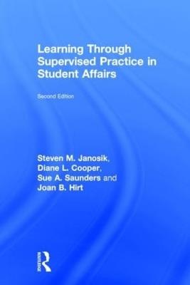 Learning Through Supervised Practice in Student Affairs - Steven Janosik,Diane Cooper,Sue Saunders - cover