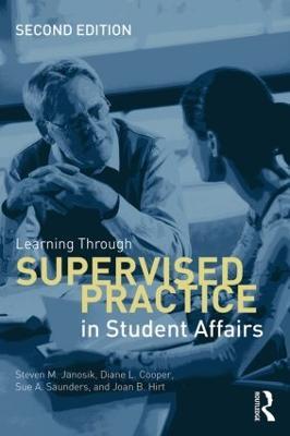 Learning Through Supervised Practice in Student Affairs - Steven Janosik,Diane Cooper,Sue Saunders - cover