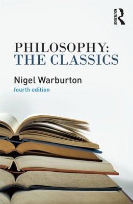 Philosophy: The Classics - Nigel Warburton - cover