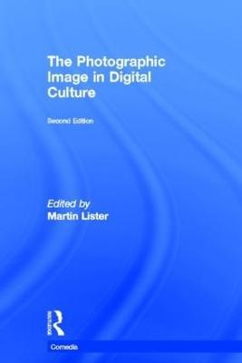 The Photographic Image in Digital Culture - cover