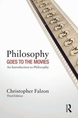 Philosophy Goes to the Movies: An Introduction to Philosophy - Christopher Falzon - cover