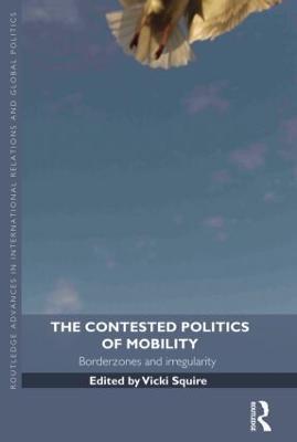 The Contested Politics of Mobility: Borderzones and Irregularity - cover