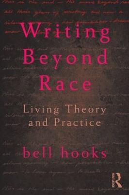Writing Beyond Race: Living Theory and Practice - bell hooks - cover