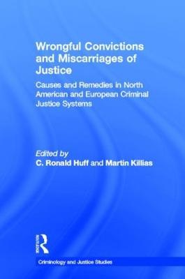 Wrongful Convictions and Miscarriages of Justice: Causes and Remedies in North American and European Criminal Justice Systems - cover