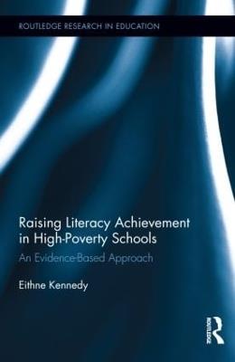 Raising Literacy Achievement in High-Poverty Schools: An Evidence-Based Approach - Eithne Kennedy - cover