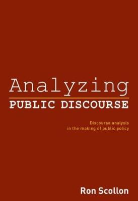 Analyzing Public Discourse: Discourse Analysis in the Making of Public Policy - Ron Scollon - cover