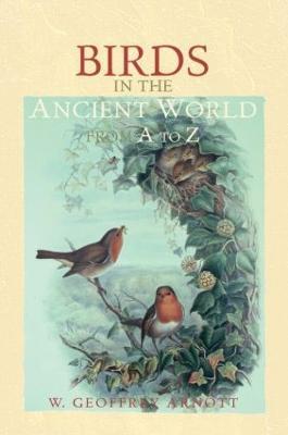 Birds in the Ancient World from A to Z - W. Geoffrey Arnott - cover