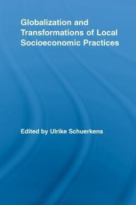 Globalization and Transformations of Local Socioeconomic Practices - cover